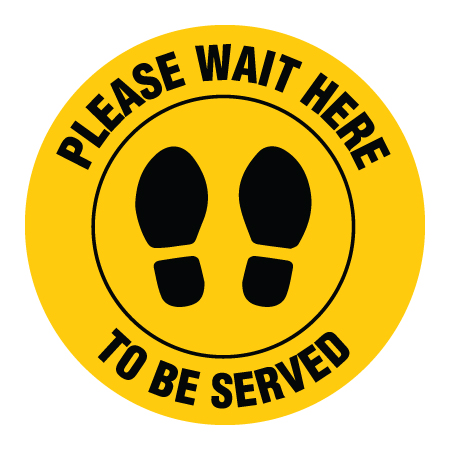 F004 Please Wait Here to be Served - Circular Floor Decal Available in 12" x 12" , 16" x 16" or 24" x 24" - High Performance Yellow Printed Vinyl with Protective Laminate Physical Distancing Floor Decal for Interior or Exterior Application - produced by Inter-Mtn.. Click to expand image