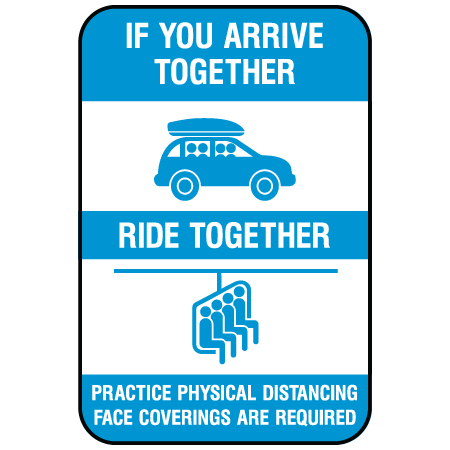 N025 If You Arrive Together Ride Together for Chairlift 12" x 18", white reflective aluminum physical distancing and covid sign with rounded corners - Inter-Mtn.. Click to expand image