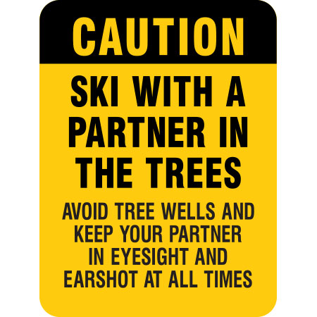 Caution - ski with a partner in the trees. Avoid tree wells and keep your partner in eyesight and earshot at all times. Click to expand image